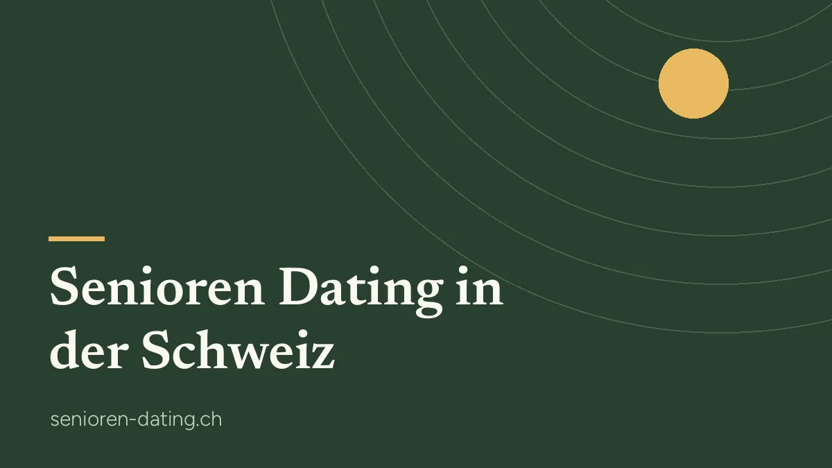 Senioren Dating: Partnerbörsen für Menschen ab 50 in der Schweiz